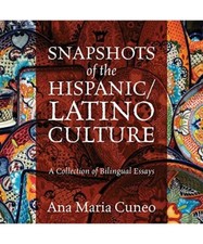 Snapshots of the Hispanic/Latino Culture: A Collection of Bilingual Essays, Ana 