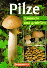 Pilze. Sammeln und geniessen
