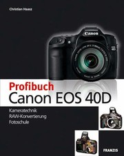 Das Profibuch Canon EOS 40D