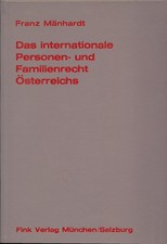 Das internationale Personen- und Familienrecht Österreichs Mit einschlägigen Ver