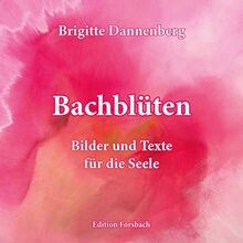 Bachblüten: Bilder und Texte für die Seele (Edition... | Buch | Zustand sehr gut