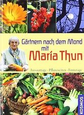 Gärtnern nach dem Mond mit Maria Thun: Aussaattage,... | Buch | Zustand sehr gut