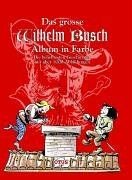 Das grosse wilhelm busch - grosse,