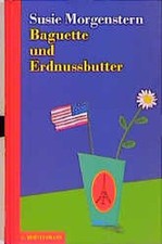 Baguette und Erdnussbutter Morgenstern, Susie: