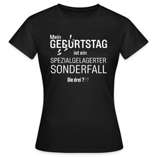 Die Drei Fragezeichen Mein Geburtstag Ist Ein Sonderfall Frauen T-Shirt