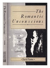 Punter, David The Romantik Unconscious: A Study IN Narcissism Und Patriarchy