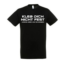 Sprüche T-Shirt KLEB DICH NICHT FEST Männer Lustig FunShirt BIS 4XL