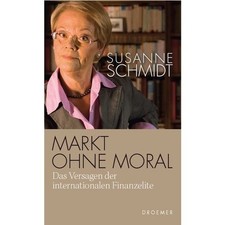 Susanne Schmidt - Markt ohne Moral - Das Versagen der Finanzelite HC - Sehr gut