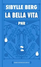 PNR: La Bella Vita Roman Sibylle Berg Buch 416 S. Deutsch 2025 EAN 9783462003802