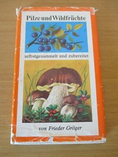 DDR Ratgeber inkl. Rezepte Pilze und Waldfrüchte selbstgesammelt und zubereitet