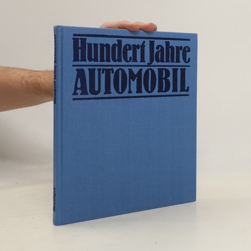 Hundert jahre automobil - jahre,