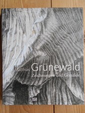 Matthias Grünewald : Zeichnungen und Gemälde ; [anlässlich der Ausstellung Matth