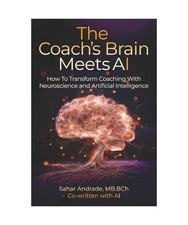 The Coach's Brain Meets AI: How To Transform Coaching With Neuroscience and Arti