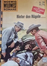 Moewig Wildwest Romane Nr. 182: Hinter den Hügeln... von Gert F. Unger (1960)Z:3