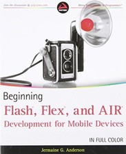 Beginning Flash, Flex, and AIR