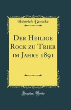 Der Heilige Rock zu Trier im