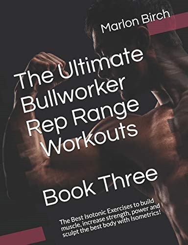 The ultimate bullworker rep - the,