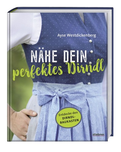 Nähe dein perfektes dirndl - nähe,