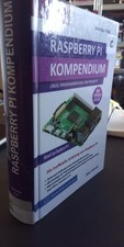 Sebastian Pohl Raspberry Pi Kompendium: Linux, Programmierung und Projekte