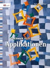 Patchwork leicht gemacht. Applikationen von not specified | Buch | Zustand gut