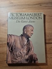 Victoria&Albert. Museum London. Die Kunst Asiens. C. H. Beck 1983