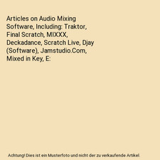 Artikel über Audio Mixing Software, u.a.: Traktor, Final Scratch, MIXXX, Dez