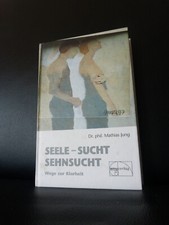 Seele Sucht Sehnsucht Mathias