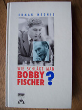 Edmar MEDNIS Wie schlägt man Bobby Fischer? *Einführung Robert Byrne*HC 1993*ill
