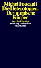 Die heterotopien der - die, heterotopien.