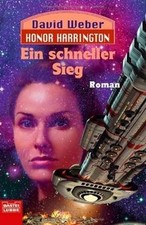 Ein schneller Sieg: Honor Harrington, Bd. 3. Roman von W... | Buch | Zustand gut