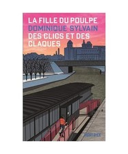 La Fille du Poulpe Tome 3 : Des clics et des claques, Sylvain, Dominique