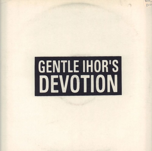 Gentle ihor devotion - gentle, devotion(12"