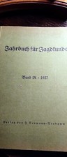 Jahrbuch für Jagdkunde Band IX 1927 Verlag von J Neumann-Neudamm