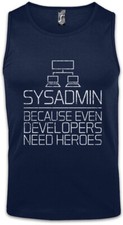 Sysadmin Even Developers Need Heroes Herren Tank Top Gamer Nerd Geek Games
