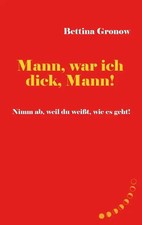 Mann, war ich dick, Mann!