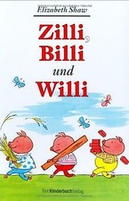 Zilli, Billi und Willi. von