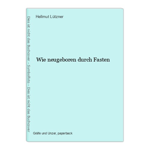 Wie neugeboren durch fasten - neugeboren,