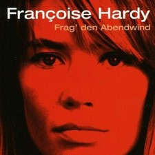 CD FRANCOISE HARDY Frag' Den Abendwind 1996 BMG 2001 alle 26 Greatest Hits rem.