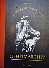 Kujau´s Kulinarisches Geheimarchiv - Konrad Kujau 1999 - 1. Aufl. Matthaes