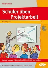 Schüler/innen üben Projektarbeit. Von der Idee zur Projektprüfung