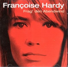 Françoise Hardy ~ Frag' den Abendwind - Das Beste ~ CD BMG 2001 German & French)