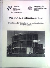 Passivhaus Intensivseminar: Grundlagen der Gestaltung von kostengünstigen Passiv