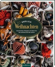 Bernadette Wörndl / Endlich Weihnachten: Geschichten, Rezepte und Ideen für  ...