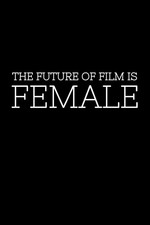 The future film female - is,