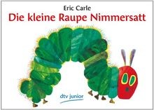 Die kleine raupe - raupe, nimmersatt