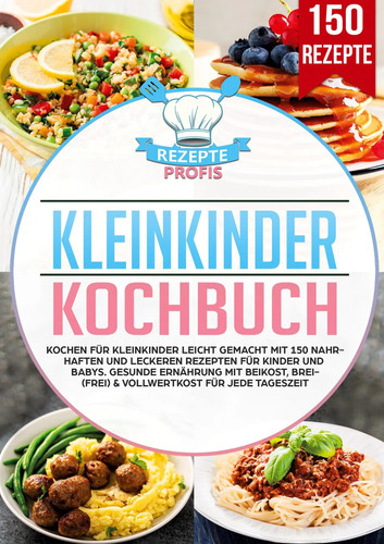 Kleinkinder kochbuch rezepte - kochbuch,