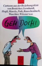 Geh doch: Cartoons aus der Beziehungskiste. (Nr. 8356) Bretecher, Claire, Chlodw