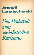 Vom Proletkult zum sozialistischen Realismus : Aufsätze zur Kunst der Zeit / Ana