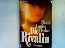 Die Rivalin Fischer, Marie Louise: