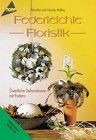 Federleichte floristik - federleichte,